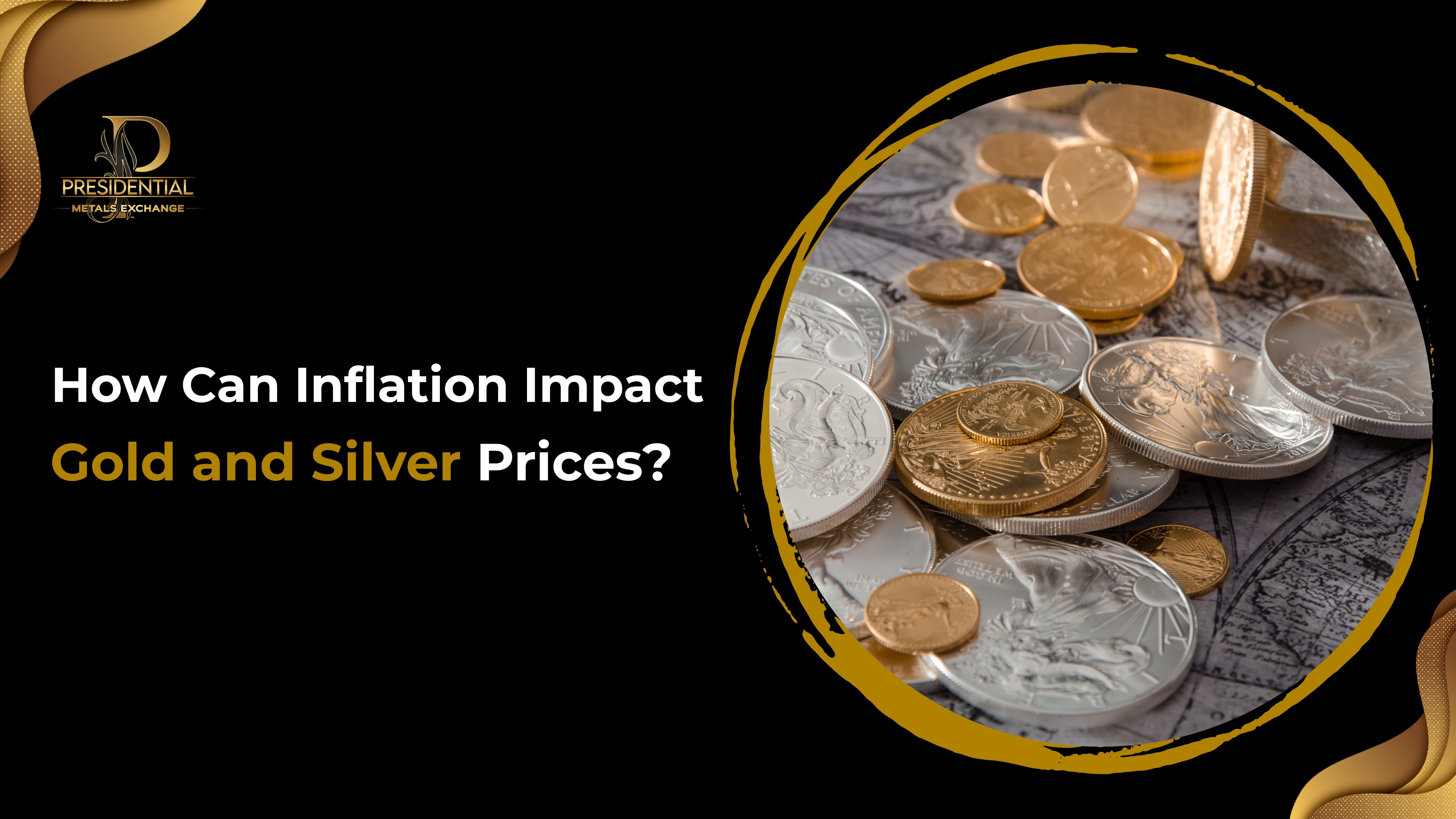 How Can Inflation Impact Gold and Silver Prices?